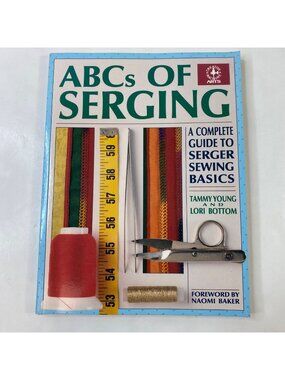 ABCs Of Serging Guide Serger Sewing Basics Tammy Young Lori Bottom Quilting Book